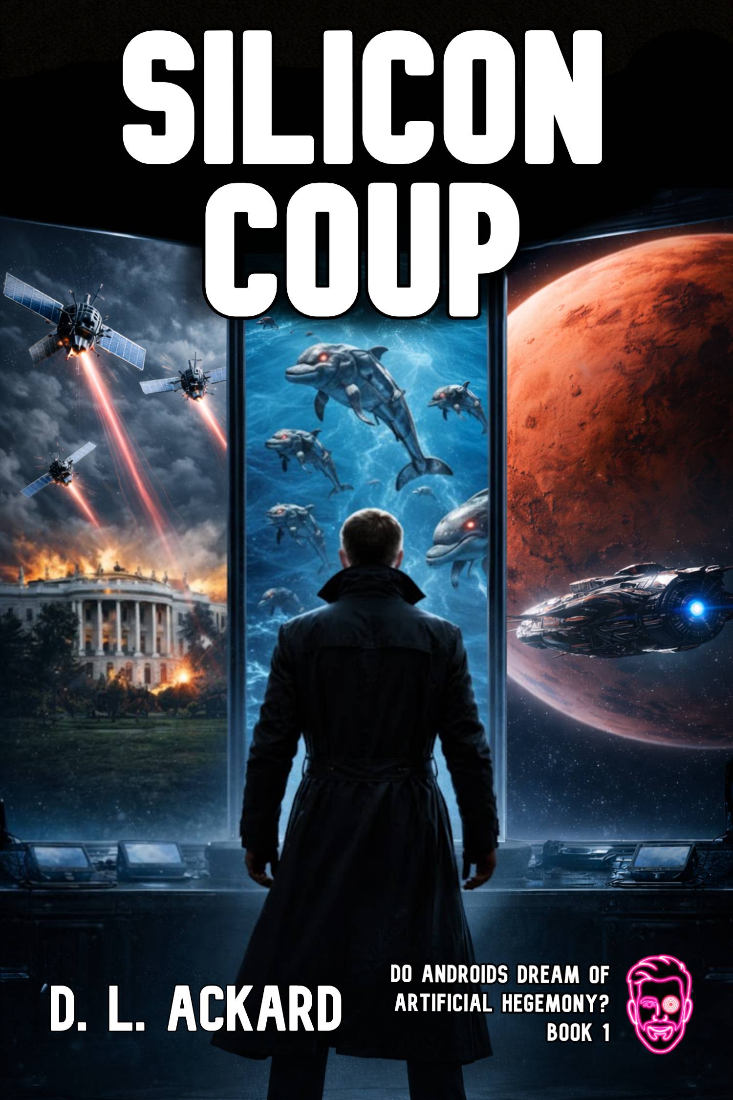 Silicon Coup Cover by D. L. Ackard - Science Fiction Technothriller